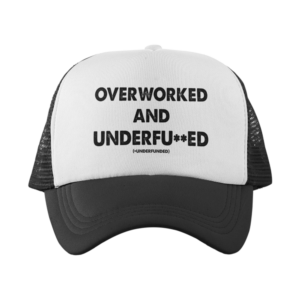 Overworked Trucker Hat